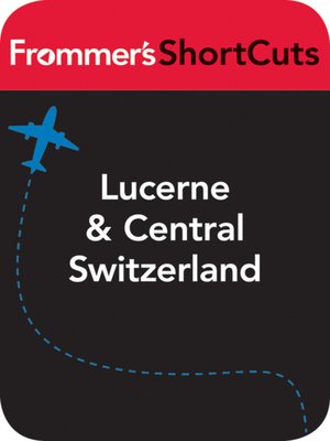 cover image of Lucerne and Central Switzerland